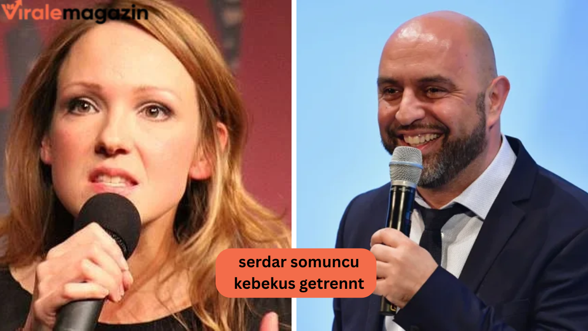 Warum serdar somuncu kebekus getrennt weiterhin für Diskussionen sorgt